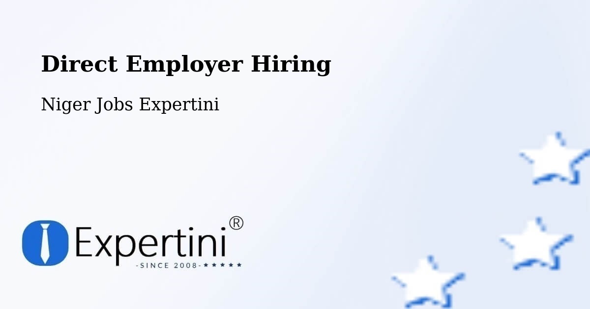 Direct Employer Hiring Model – Diffa - Niger Jobs Expertini