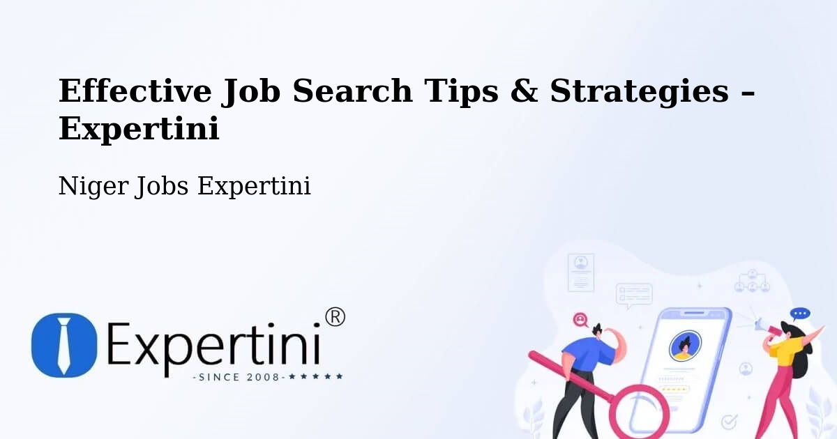 Job Search Tips & Strategies for Job Seekers – Diffa - Diffa, Niger Jobs Expertini
