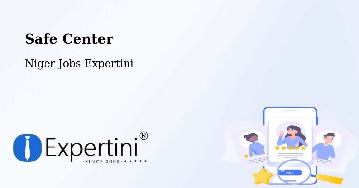 Safety Center – Diffa - Niger Jobs Expertini